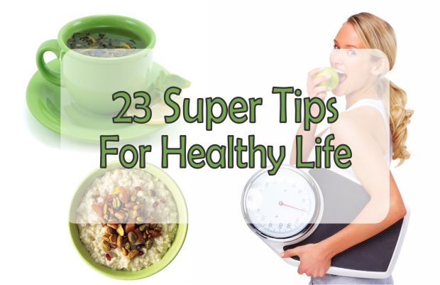 23 Super Tips From The Experts For Healthy Life