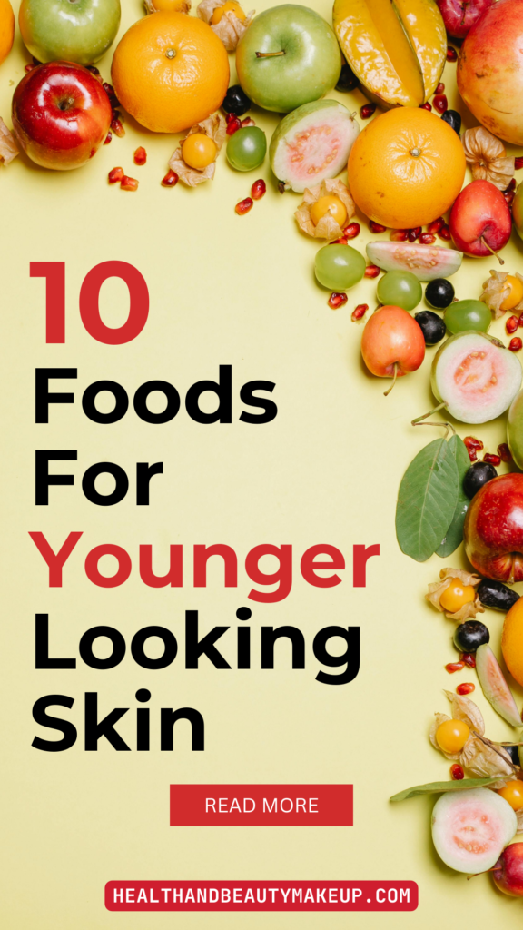 10 Foods For Younger Looking Skin