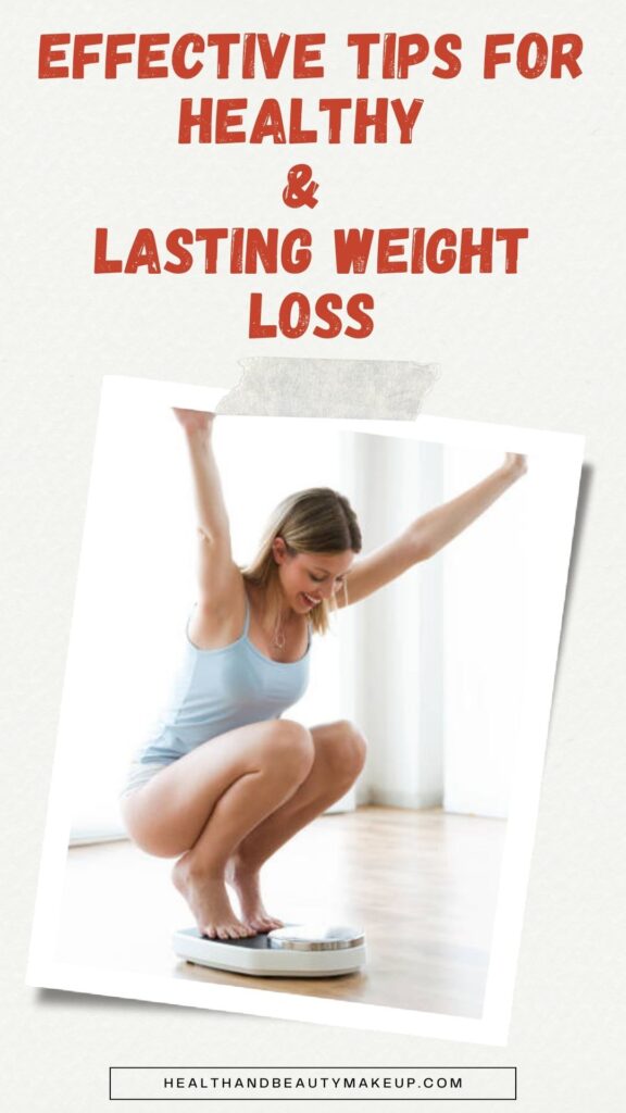 Effective Tips for Healthy & Lasting Weight Loss