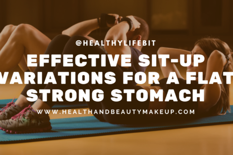 Effective Sit-Up Variations for a Flat Strong Stomach